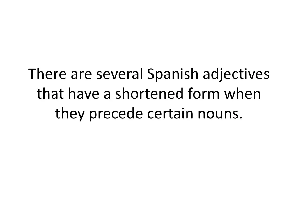 there are several spanish adjectives that have