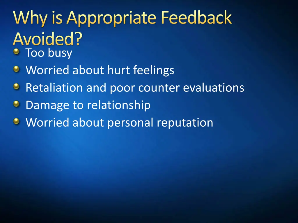 why is appropriate feedback avoided too busy