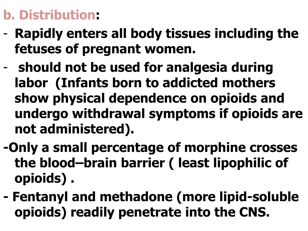 b distribution rapidly enters all body tissues