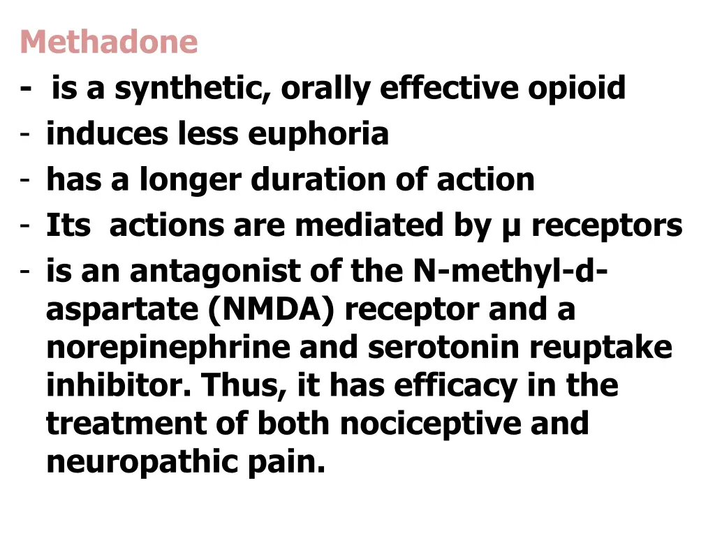 methadone is a synthetic orally effective opioid