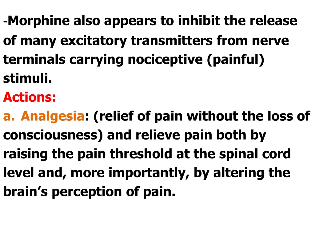 morphine also appears to inhibit the release