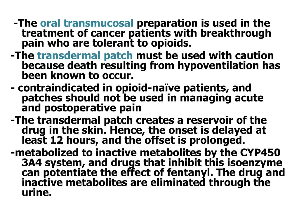 the oral transmucosal preparation is used