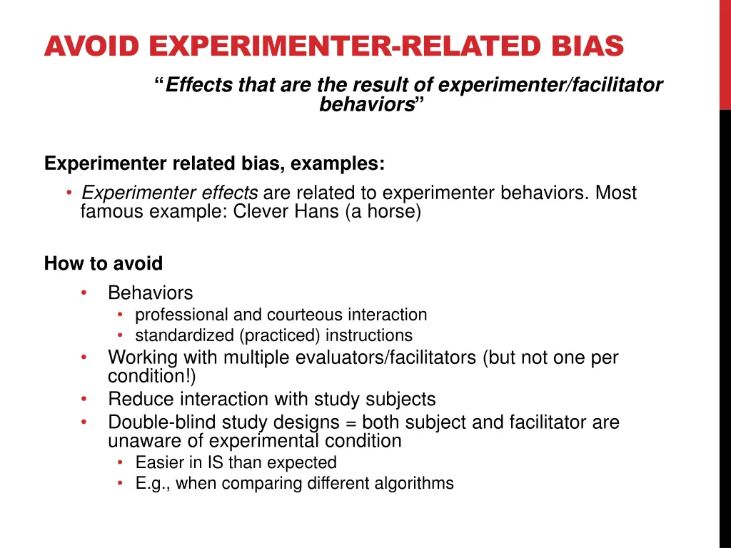 avoid experimenter related bias effects that