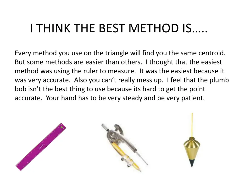 i think the best method is