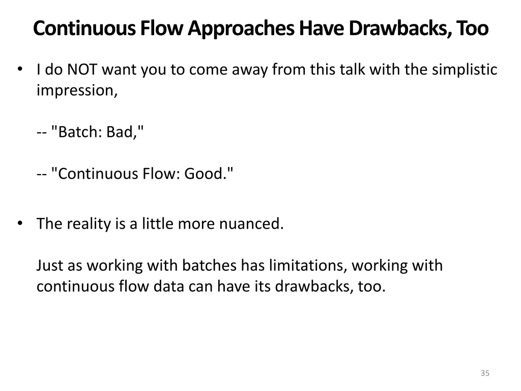 continuous flow approaches have drawbacks too