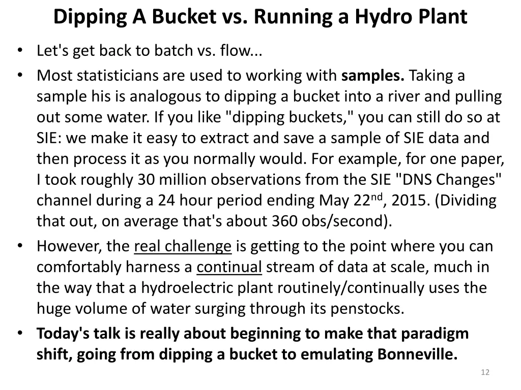 dipping a bucket vs running a hydro plant