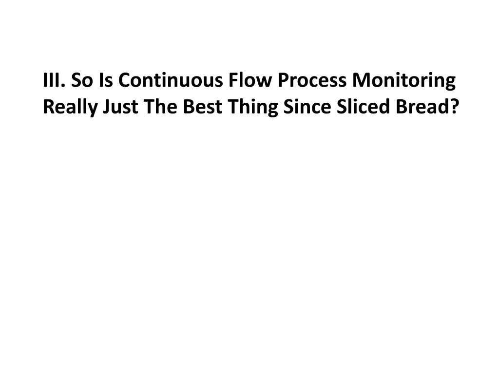 iii so is continuous flow process monitoring