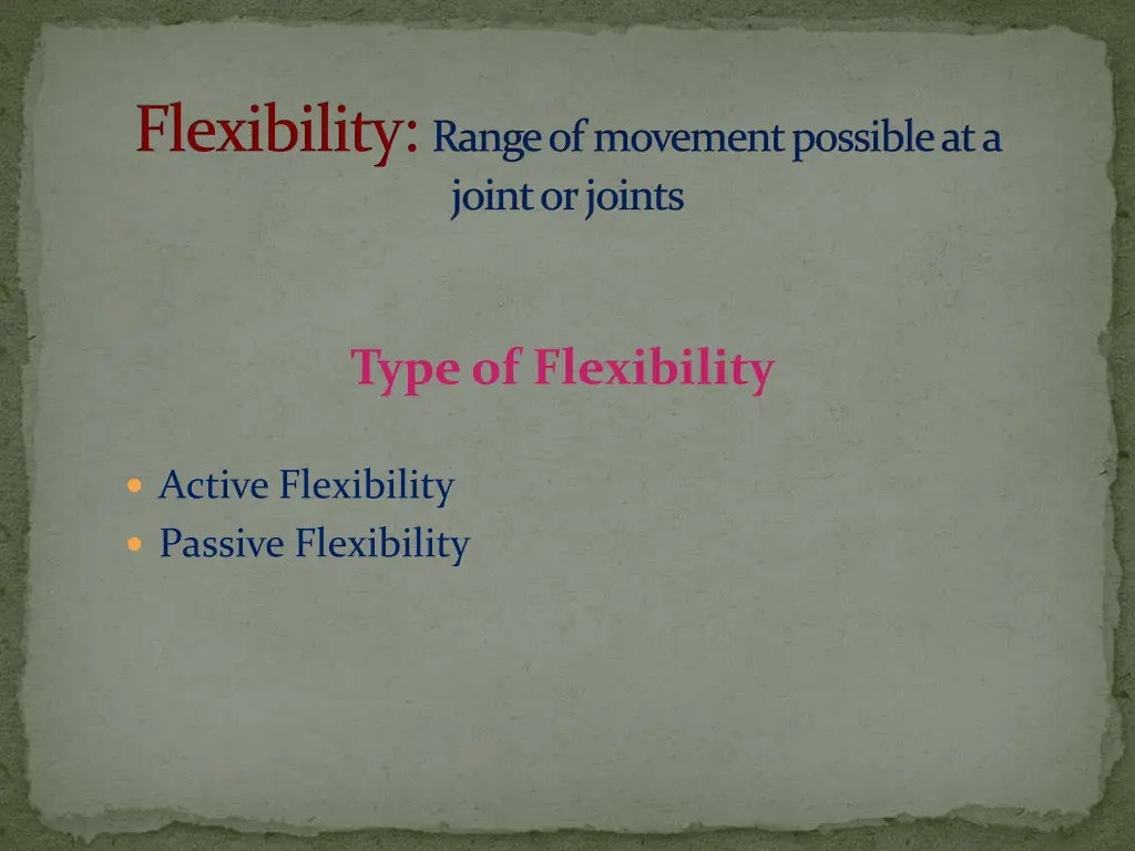 flexibility range of movement possible at a joint