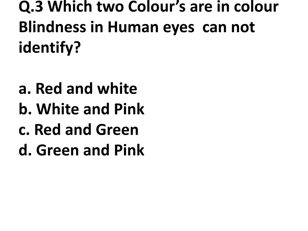 q 3 which two colour s are in colour blindness