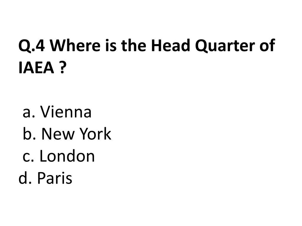 q 4 where is the head quarter of iaea