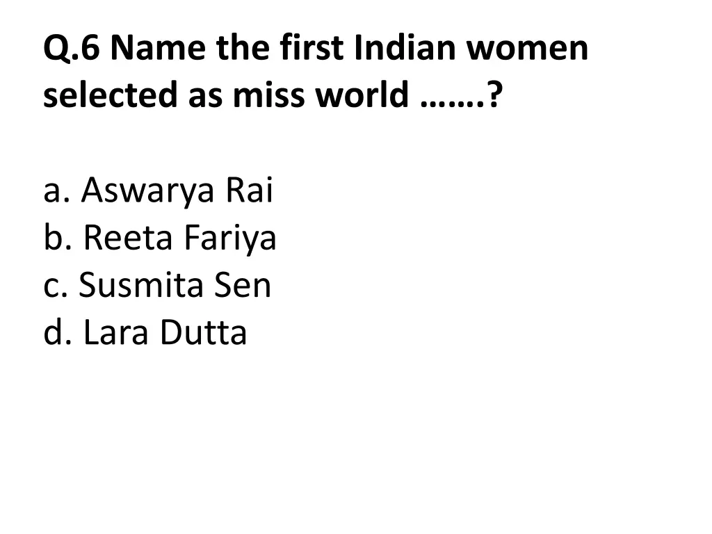 q 6 name the first indian women selected as miss