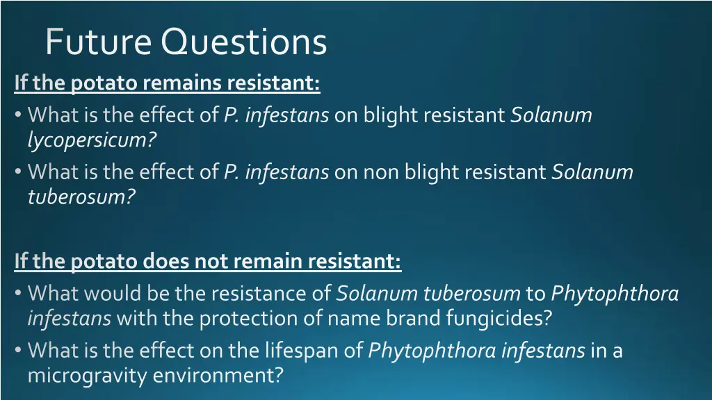 future questions if the potato remains resistant