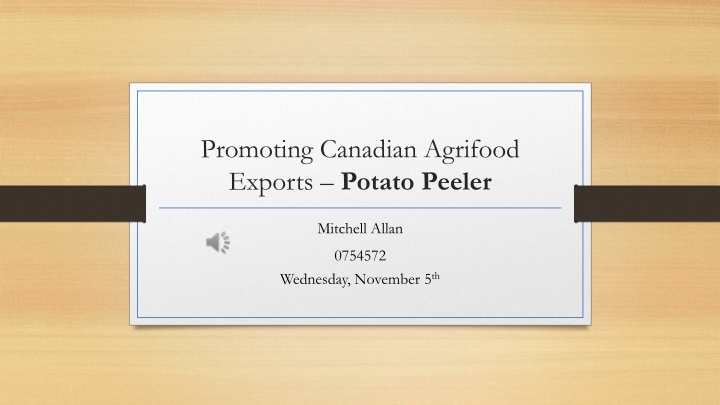 promoting canadian agrifood exports potato peeler