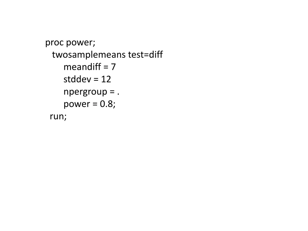 proc power twosamplemeans test diff meandiff