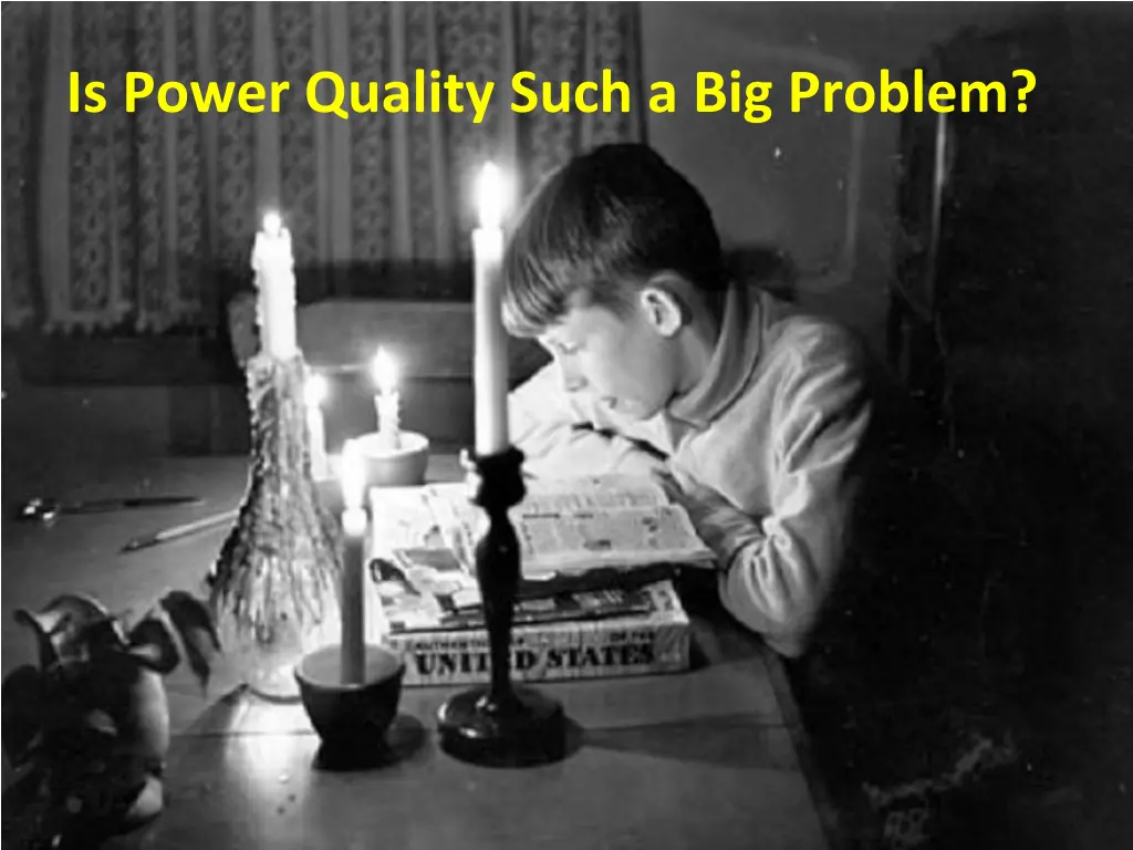 is power quality such a big problem