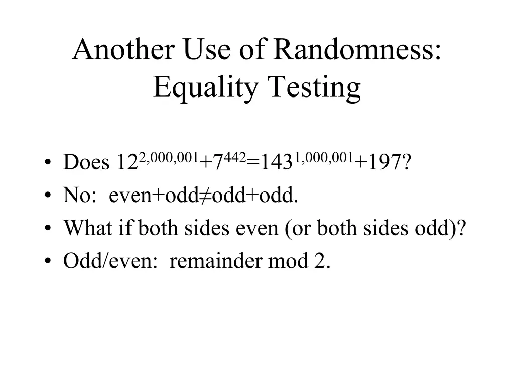 another use of randomness equality testing 1