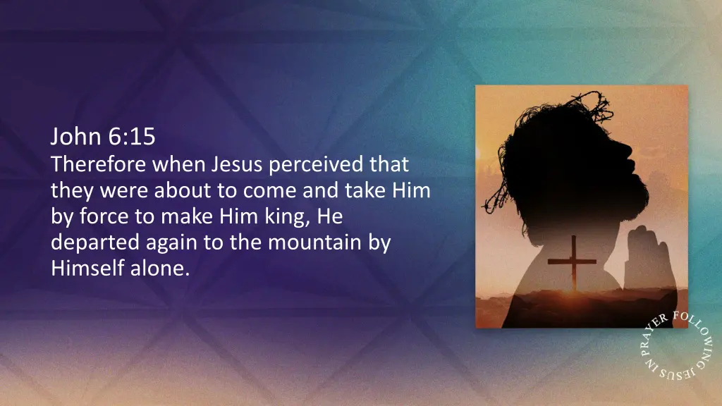 john 6 15 therefore when jesus perceived that