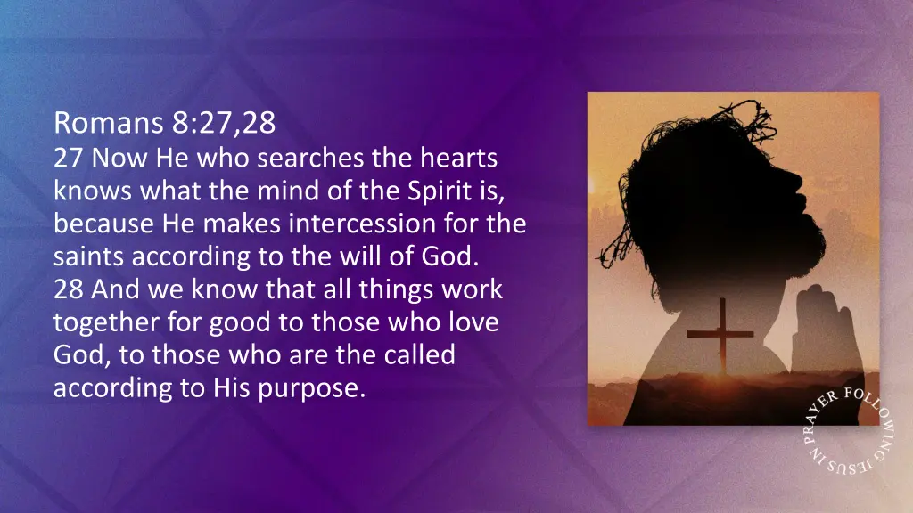 romans 8 27 28 27 now he who searches the hearts