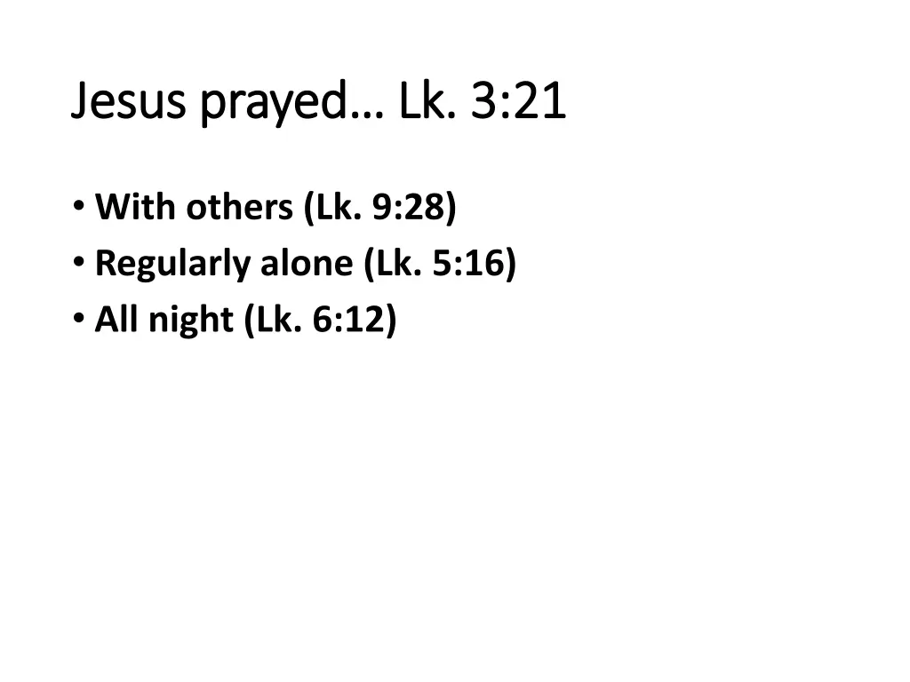 jesus prayed lk 3 21 jesus prayed lk 3 21 2