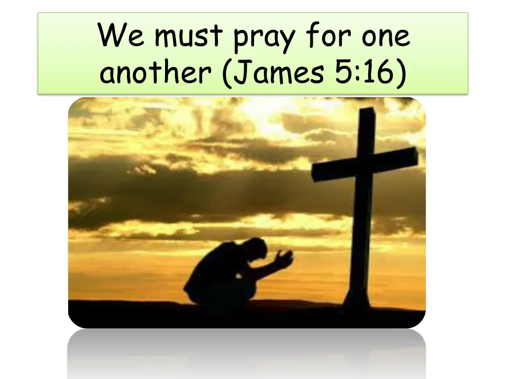 we must pray for one another james 5 16