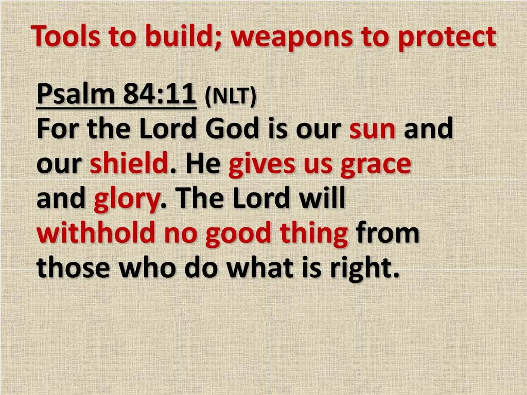 tools to build weapons to protect