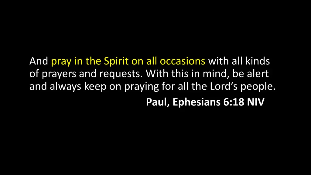 and pray in the spirit on all occasions with