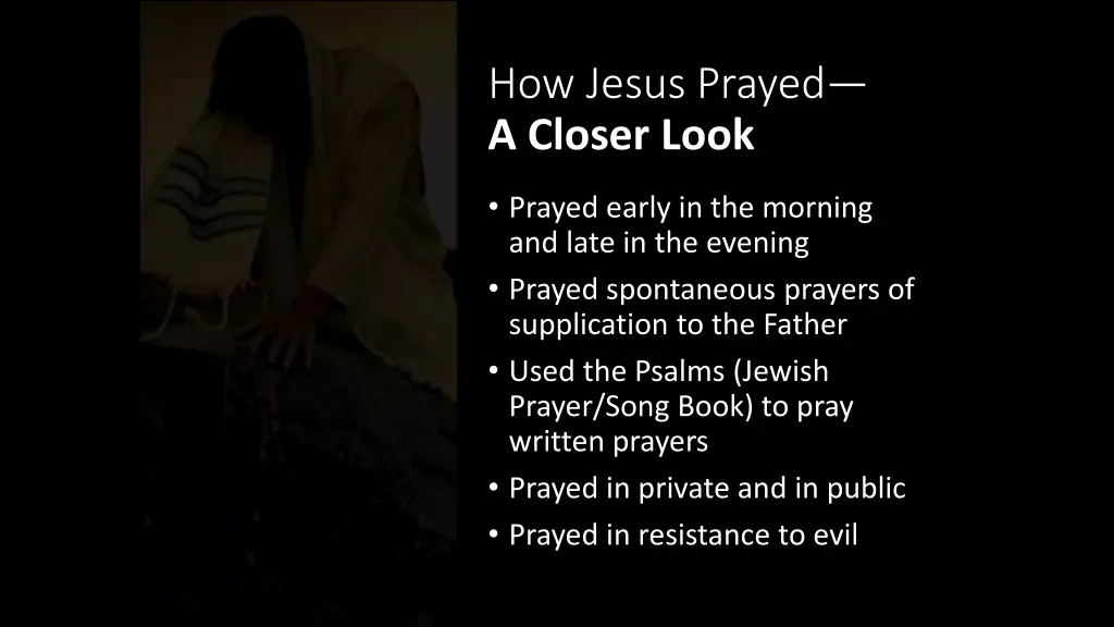 how jesus prayed a closer look