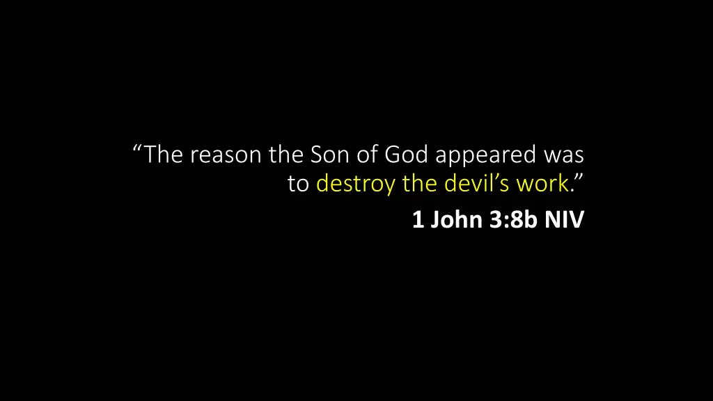 the reason the son of god appeared was to destroy