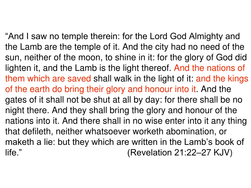 and i saw no temple therein for the lord