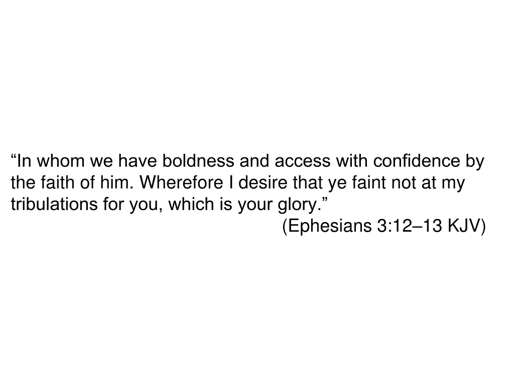 in whom we have boldness and access with