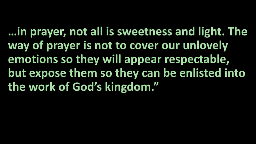 in prayer not all is sweetness and light