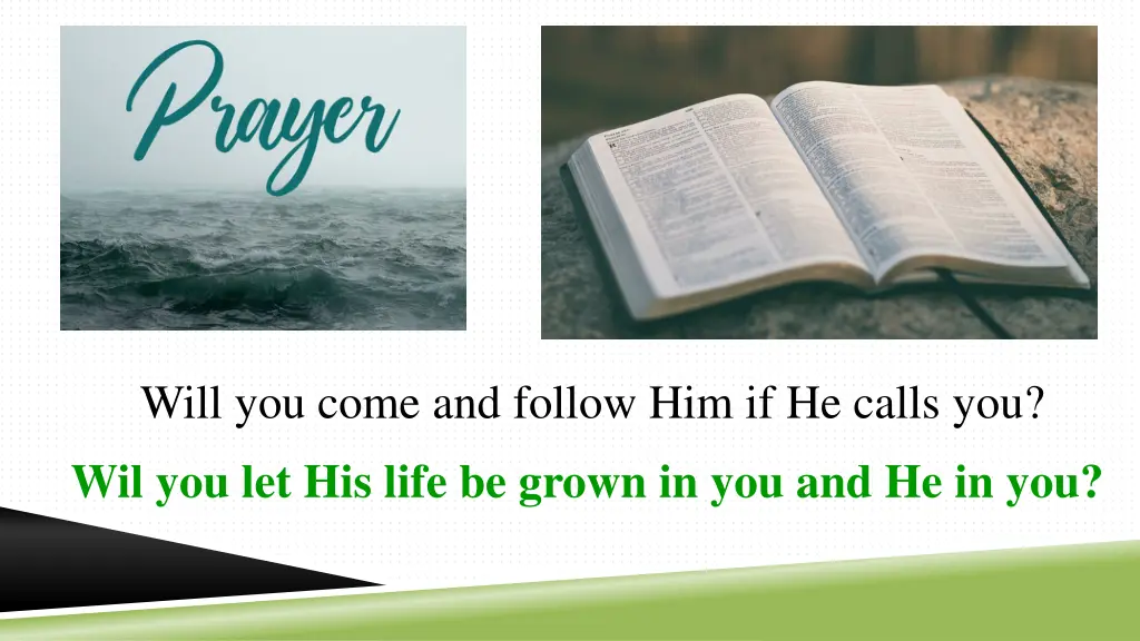 will you come and follow him if he calls you