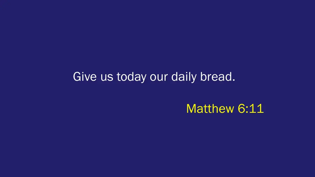 give us today our daily bread