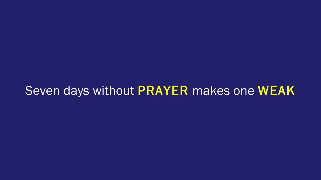 seven days without prayer