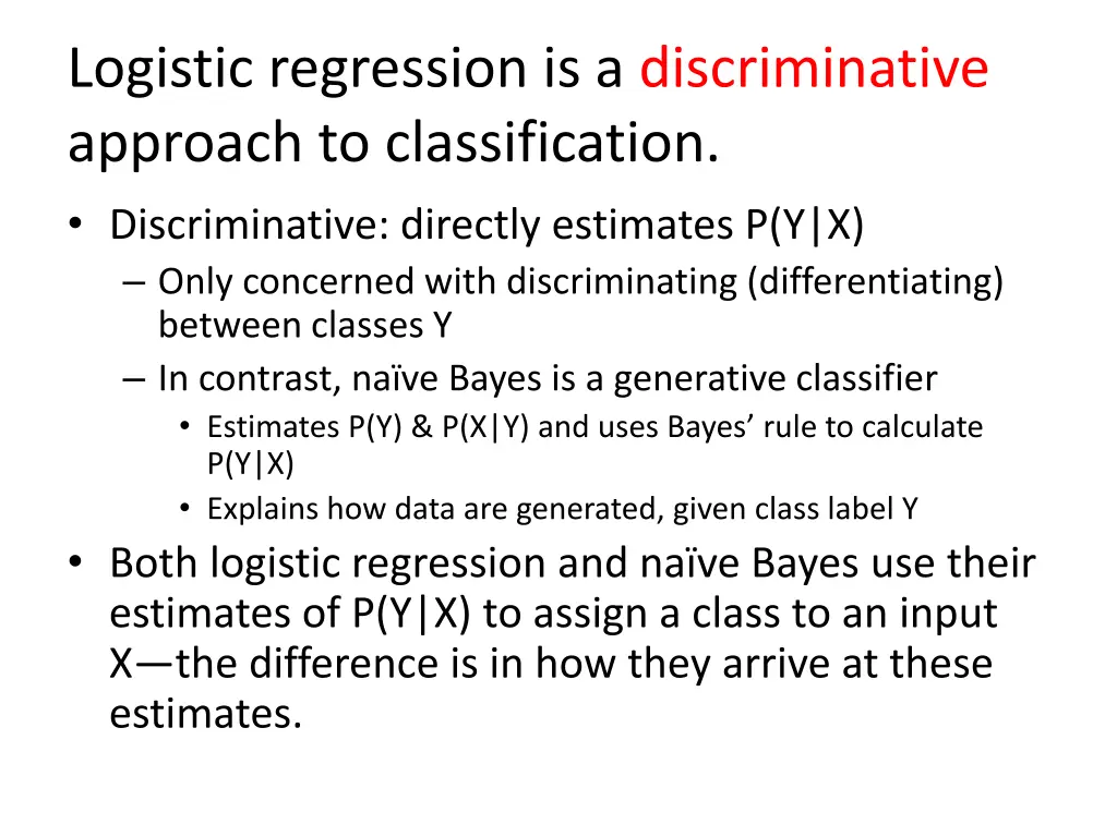 logistic regression is a discriminative approach 1