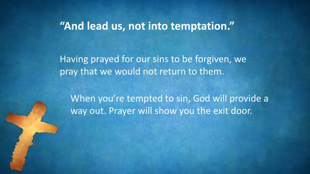 and lead us not into temptation