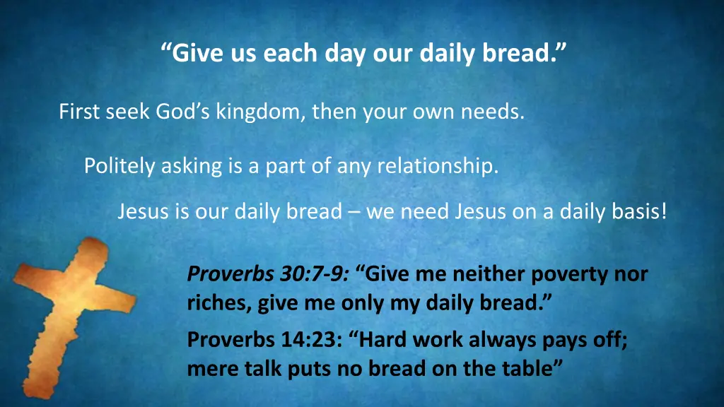 give us each day our daily bread