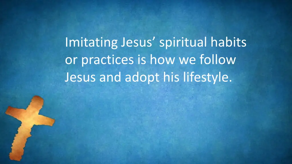 imitating jesus spiritual habits or practices