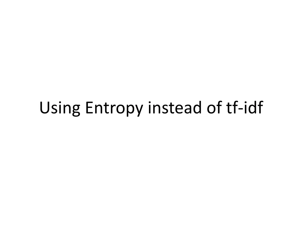 using entropy instead of tf idf