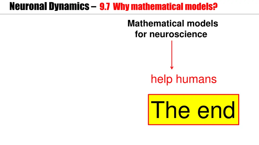 neuronal dynamics 9 7 why mathematical models