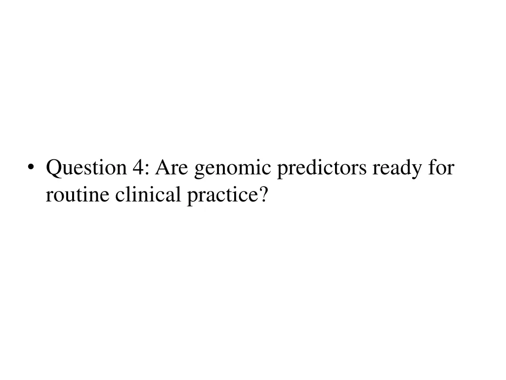 question 4 are genomic predictors ready