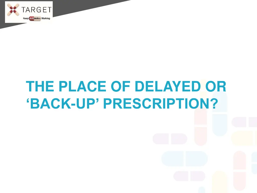 the place of delayed or back up prescription