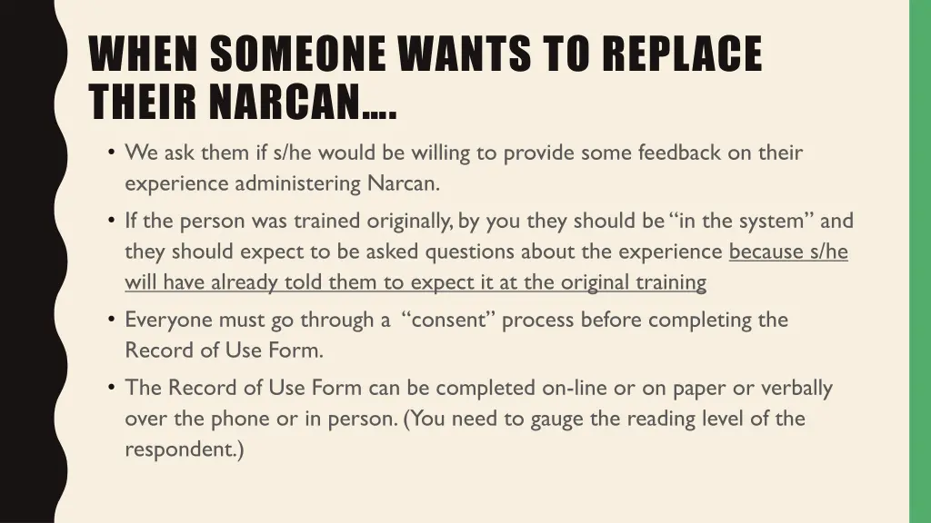 when someone wants to replace their narcan