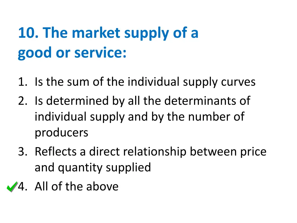 10 the market supply of a good or service 1