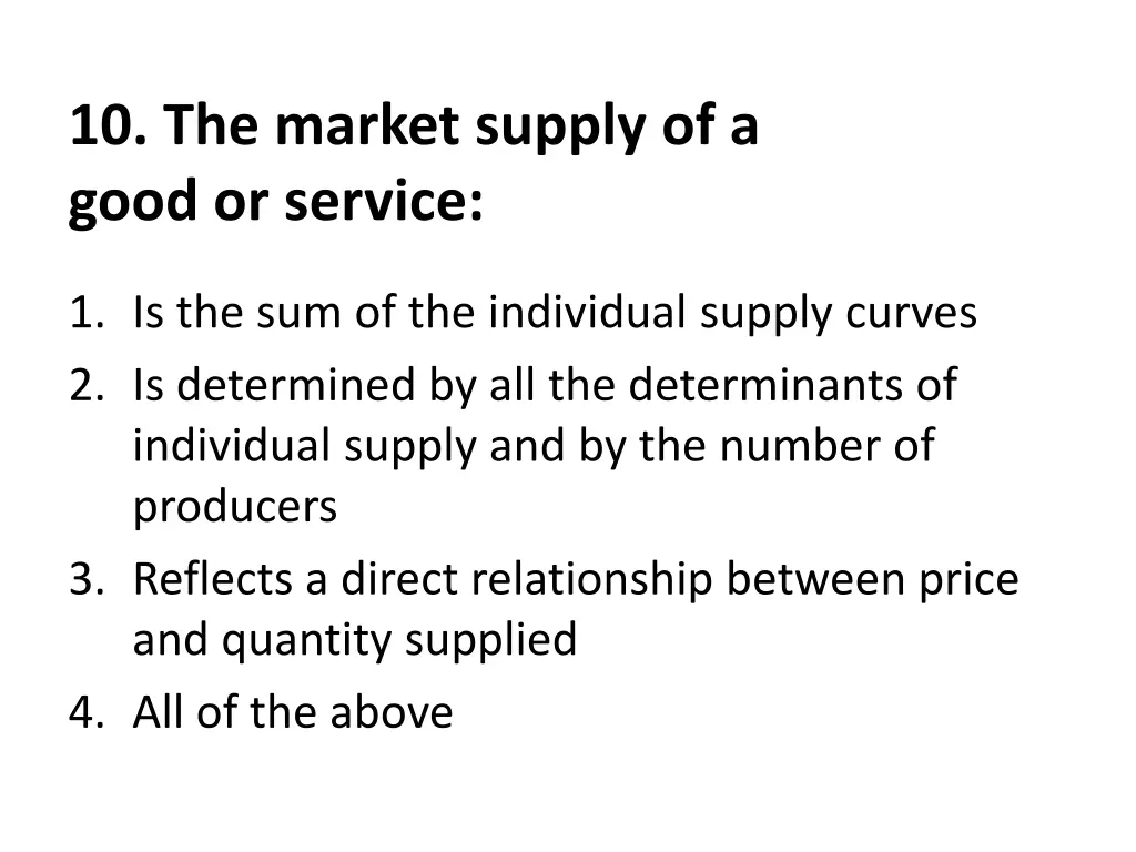 10 the market supply of a good or service