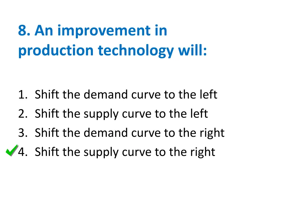 8 an improvement in production technology will 1