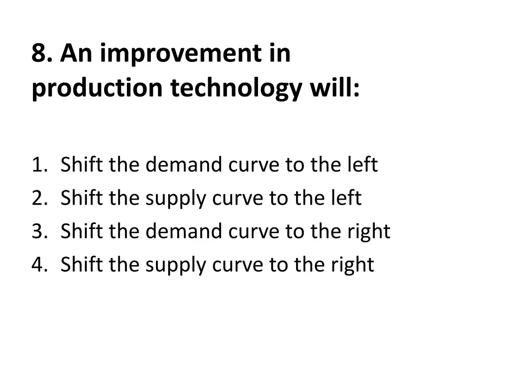 8 an improvement in production technology will