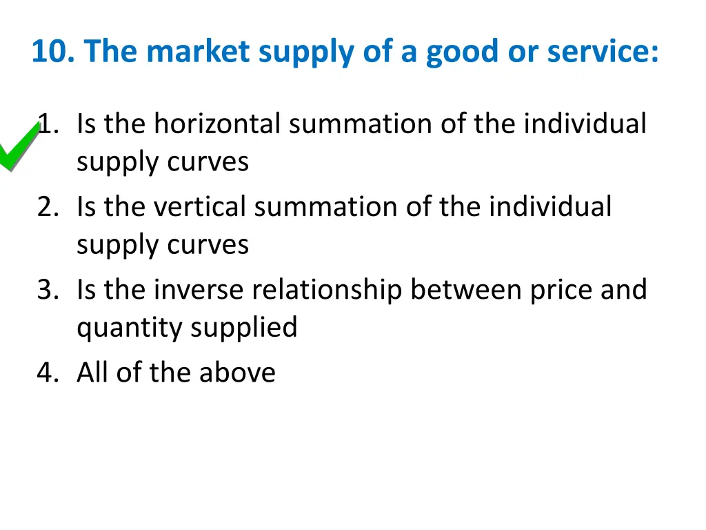 10 the market supply of a good or service 1