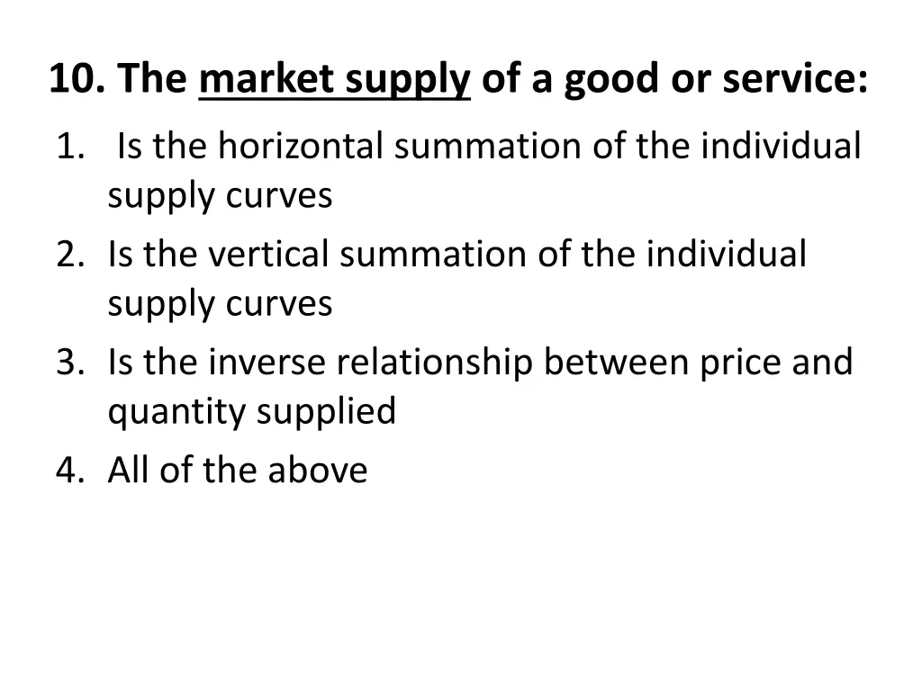 10 the market supply of a good or service