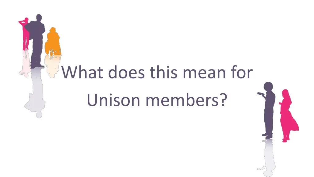 what does this mean for unison members